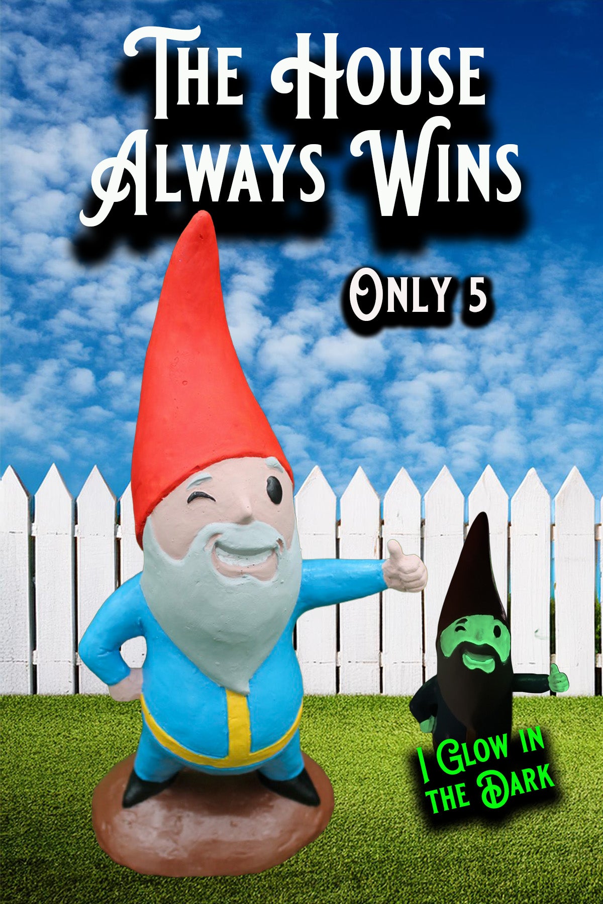Zombie Gnomes: The House Always Wins! (Limited Piece)
