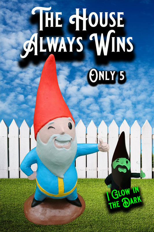 Zombie Gnomes: The House Always Wins! (Limited Piece)